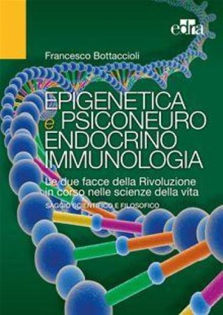 Epigenetica e psiconeuroendocrinoimmunologia Francesco Bottaccioli