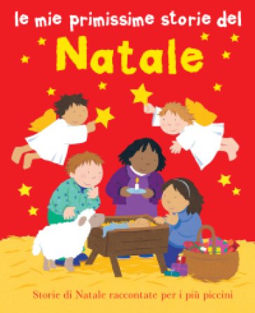 Le mie primissime storie del Natale. Ediz. illustrata Lois Rock