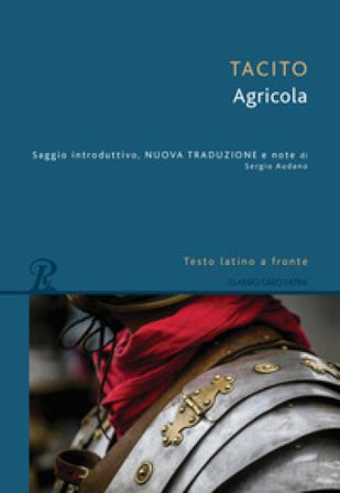Agricola. Testo latino a fronte Publio Cornelio Tacito