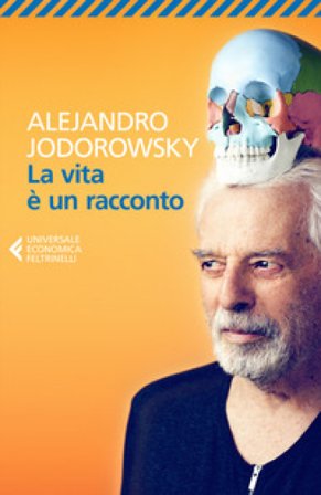 La vita è un racconto Alejandro Jodorowsky