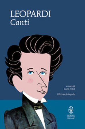 I canti. Ediz. integrale Giacomo Leopardi