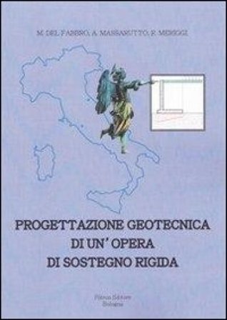 Progettazione geotecnica di un'opera di sostegno rigida Marco Del Fabbro