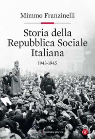 Storia della Repubblica Sociale Italiana 1943-1945 Mimmo Franzinelli