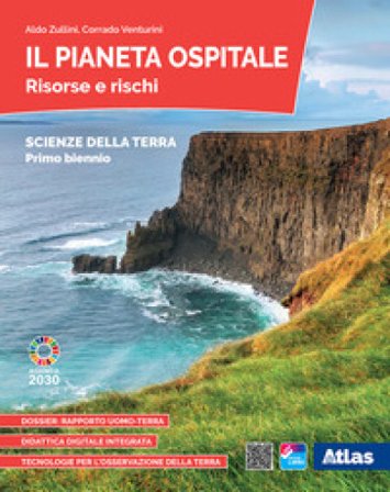 Il pianeta ospitale. Risorse e rischi. Per il primo biennio delle Scuole superiori. Con e-book. Con espansione online Aldo Zullini
