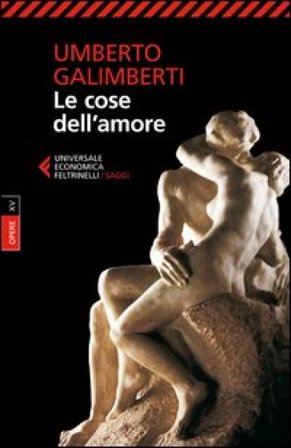 Opere. Vol. 15: Le cose dell'amore Umberto Galimberti