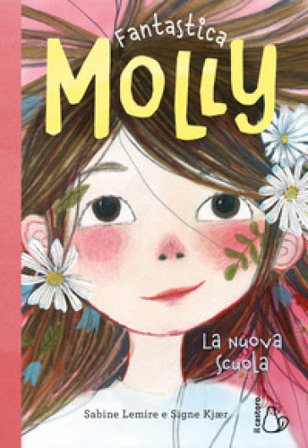 La nuova scuola. Fantastica Molly Sabine Lemire
