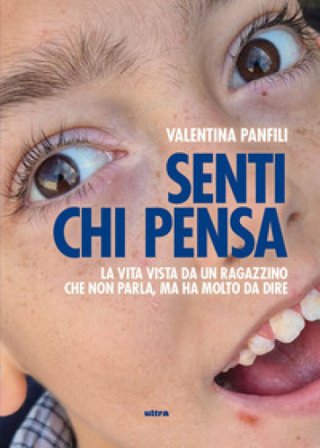 Senti chi pensa. La vita vista da un ragazzino che non parla, ma ha molto da dire Valentina Panfili