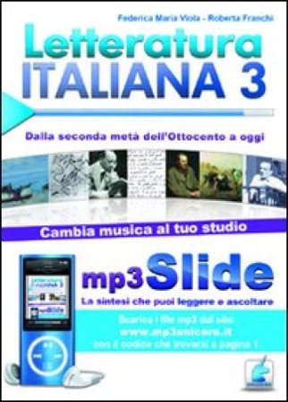 Letteratura italiana. Riassunto da leggere e ascoltare. Con file MP3. Vol. 3: Dalla seconda metà dell'Ottocento a oggi Federica M. Viola