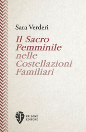 Il sacro femminile nelle costellazioni familiari Sara Verderi