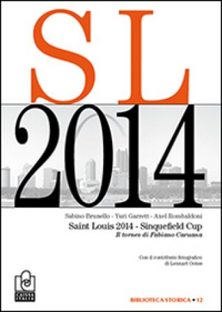 Saint Louis 2014. Sinquefield Cup. Il torneo di Fabiano Caruana Sabino Brunello