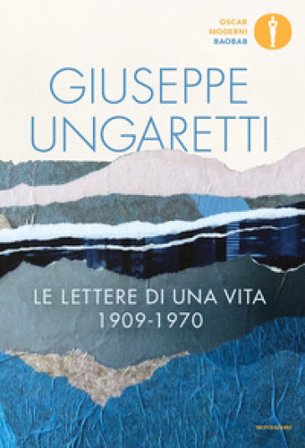 Le lettere di una vita (1909-1970) Giuseppe Ungaretti