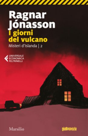 I giorni del vulcano. Misteri d'Islanda. Vol. 2 Ragnar Jónasson