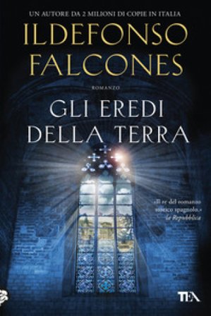 Gli eredi della terra Ildefonso Falcones