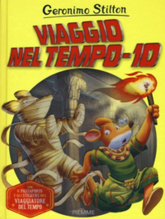 Viaggio nel tempo 10. Ediz. a colori Geronimo Stilton