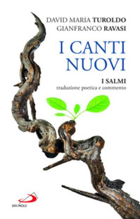 I canti nuovi. I Salmi, traduzione poetica e commento David Maria Turoldo