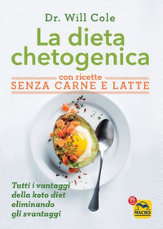 La dieta chetogenica con ricette senza carne e latte Will Cole