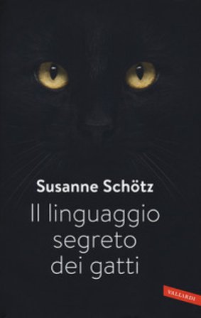 Il linguaggio segreto dei gatti Susanne Schötz