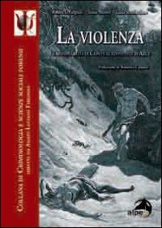 La violenza. Le responsabilità di Caino e le connivenze di Abele Amato Luciano Fargnoli