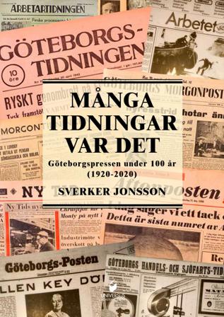 Många tidningar var det : Göteborgspressen under 100 år (1920-2020) - Bok av Sverker Jonsson - Inbunden