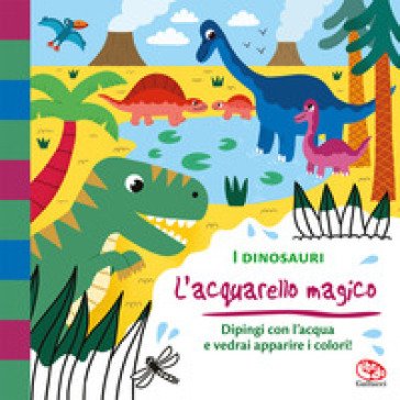 I dinosauri. L'acquarello magico. Ediz. a colori. Ediz. a spirale. Con gadget Mélusine Allirol