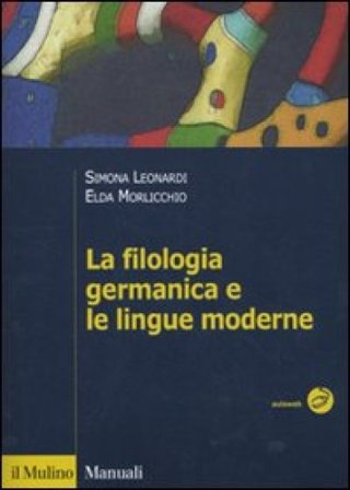 La filologia germanica e le lingue moderne Simona Leonardi