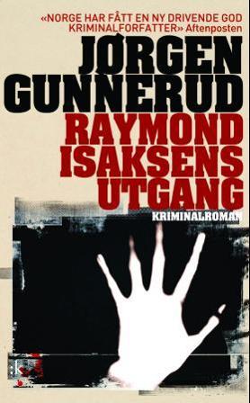 Raymond Isaksens utgang - Bok av Jørgen Gunnerud - Pocket