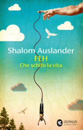 Feh. Che schifo la vita Shalom Auslander