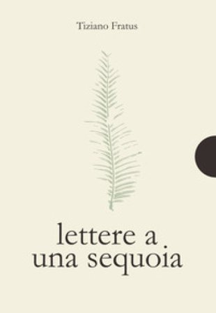 Lettere a una sequoia Tiziano Fratus
