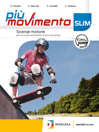 Più movimento slim. Per le Scuole superiori. Con e-book. Con espansione online Gianluigi Fiorini