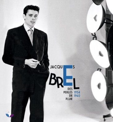 Des perle de pluie 1954-1960 Jacques Brel