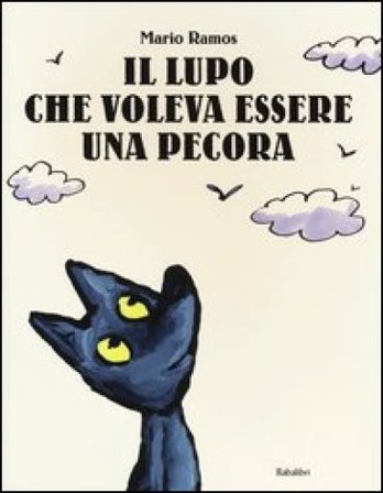 Il lupo che voleva essere una pecora. Ediz. illustrata Mario Ramos