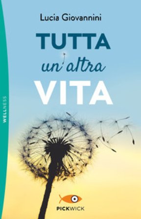 Tutta un'altra vita Lucia Giovannini