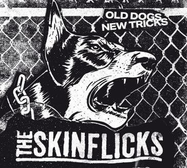 Old dogs, new tricks THE SKINFLICKS