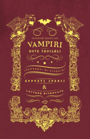 Vampiri e dove trovarli. Ediz. illustrata Imaginary Travel Ltd.