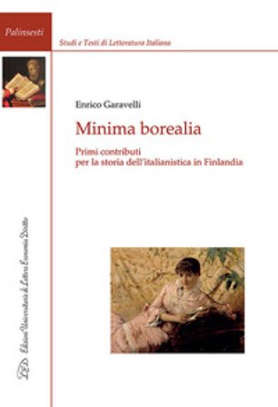 Minima borealia. Primi contributi per la storia dell'italianistica in Finlandia Enrico Garavelli