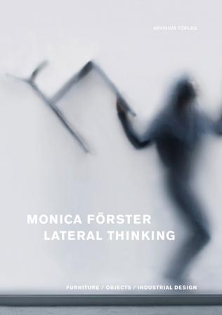 Monica Förster : lateral thinking - Bok av Mark Isitt, Cristina Morozzi, m.fl. - Inbunden