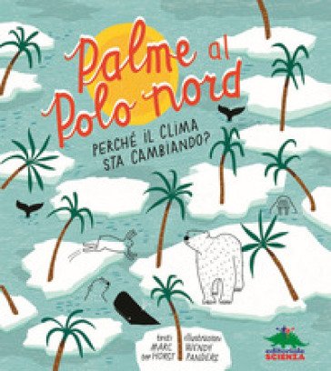 Palme al Polo Nord. Perché il clima sta cambiando? Marc ter Horst