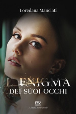 L'enigma dei suoi occhi Loredana Manciati