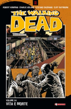 Vita e morte. The walking dead. Vol. 24 Robert Kirkman