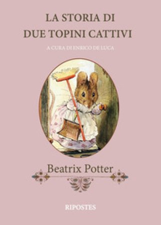 La storia di due topini cattivi. Ediz. a colori Beatrix Potter