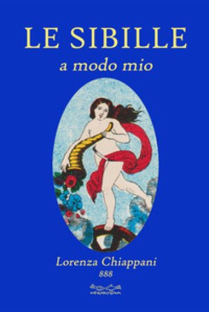 Le sibille. A modo mio Lorenza Chiappani