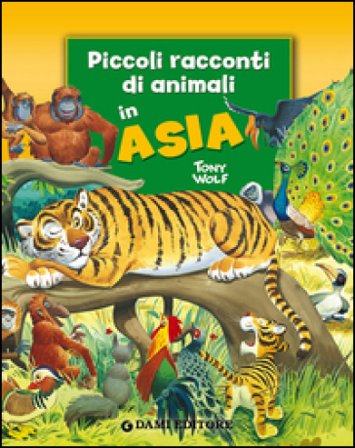 Piccoli racconti di animali in Asia Pierangela Fiorani
