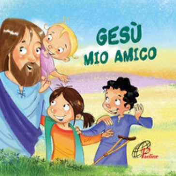 Gesù mio amico. Ediz. illustrata Marida Zoe