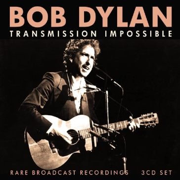 Transmission impossible Bob Dylan