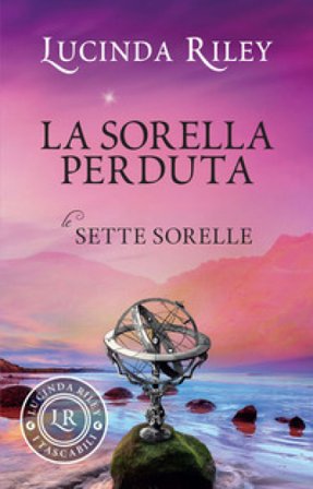 La sorella perduta. Le sette sorelle Lucinda Riley