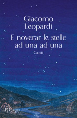 E noverar le stelle ad una ad una. Canti Giacomo Leopardi