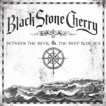 Between the devil the deep blue see Black Stone Cherry