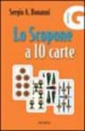 Lo scopone a 10 carte Sergio A. Bonanni