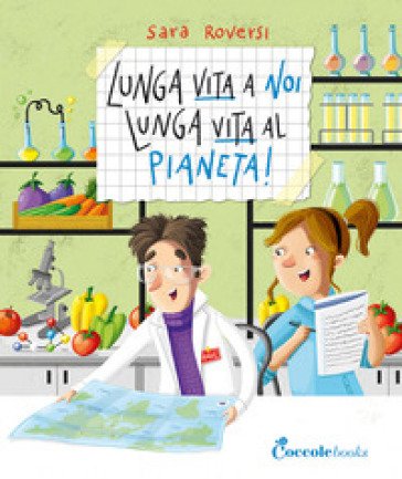 Lunga vita a noi, lunga vita al pianeta! Ediz. a colori Sara Roversi