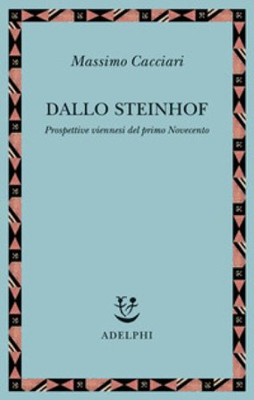 Dallo Steinhof. Prospettive viennesi del primo Novecento Massimo Cacciari
